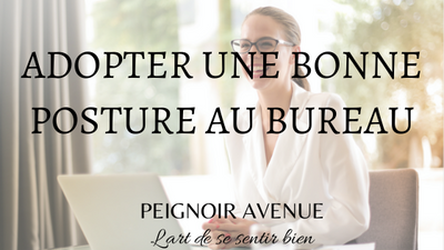 Comment une bonne posture au bureau améliore-t-elle votre bien-être ?