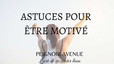 Motivation : astuces pour mettre en place une stratégie efficace au quotidien